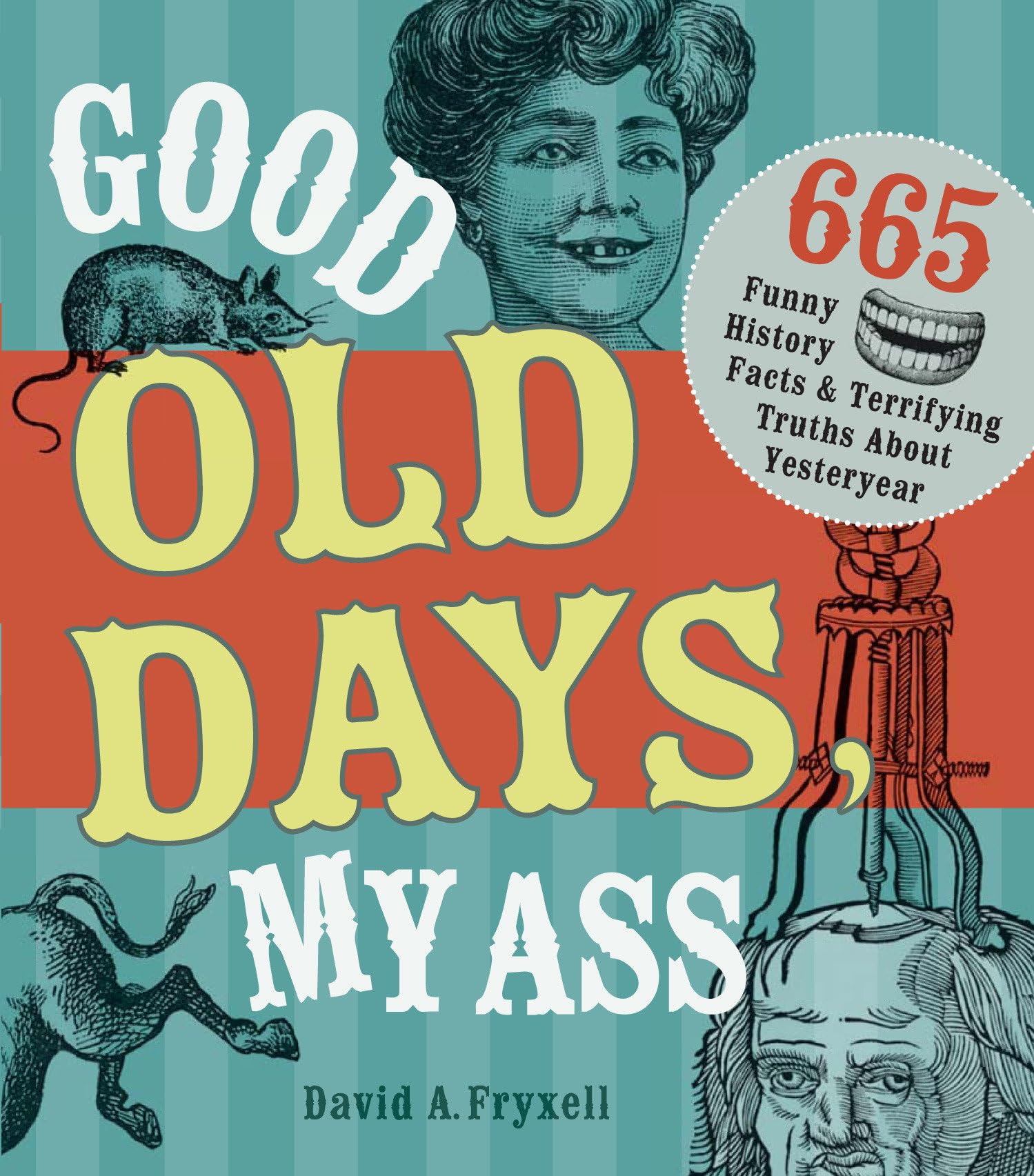 Buy Good Old Days, My Ass: 665 Funny History Facts by Fryxell — BookShops.in