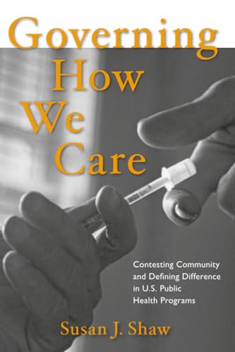 Governing How We Care: Contesting Community and Defining Difference in U.S. Public Health Programs view 2