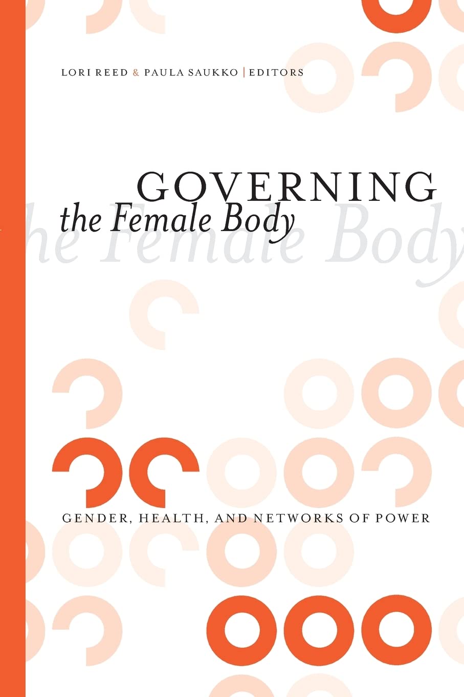 Buy Governing the Female Body: Gender, Health, and Networks of Power by Lori Reed — BookShops.in