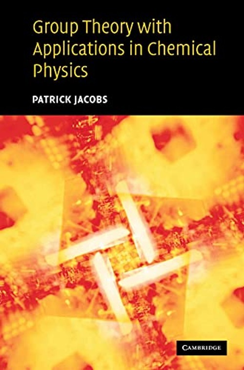 Group Theory with Applications in Chemical Physics by Patrick Jacobs view 2