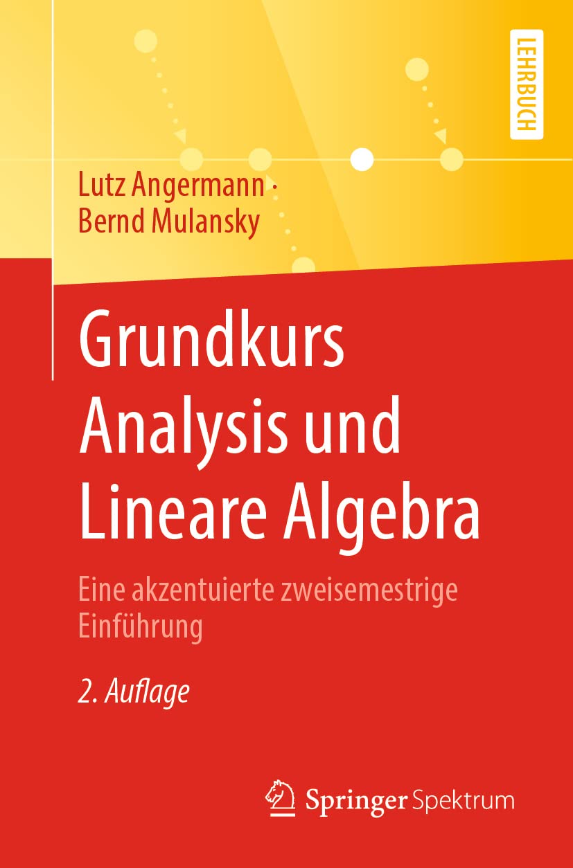 Buy Grundkurs Analysis und Lineare Algebra: Eine akzentuierte zweisemestrige Einführung — BookShops.in