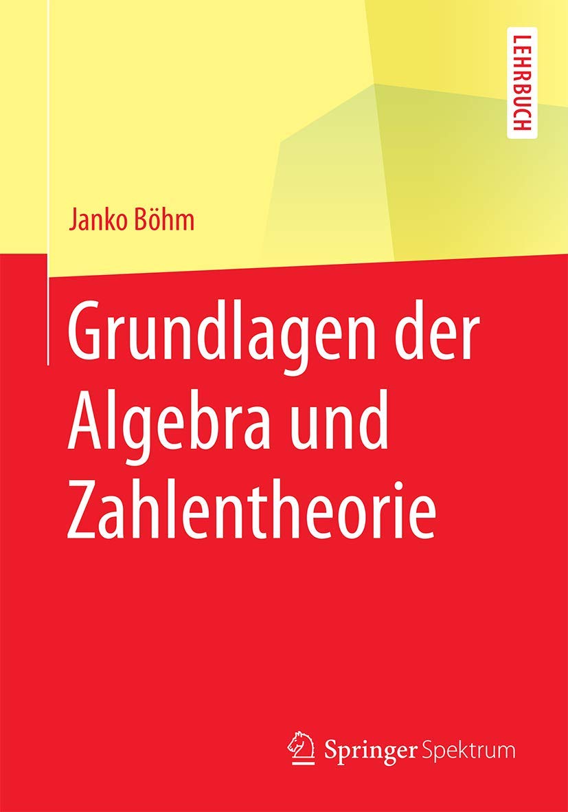 Buy Grundlagen der Algebra und Zahlentheorie by Janko Böhm — BookShops.in