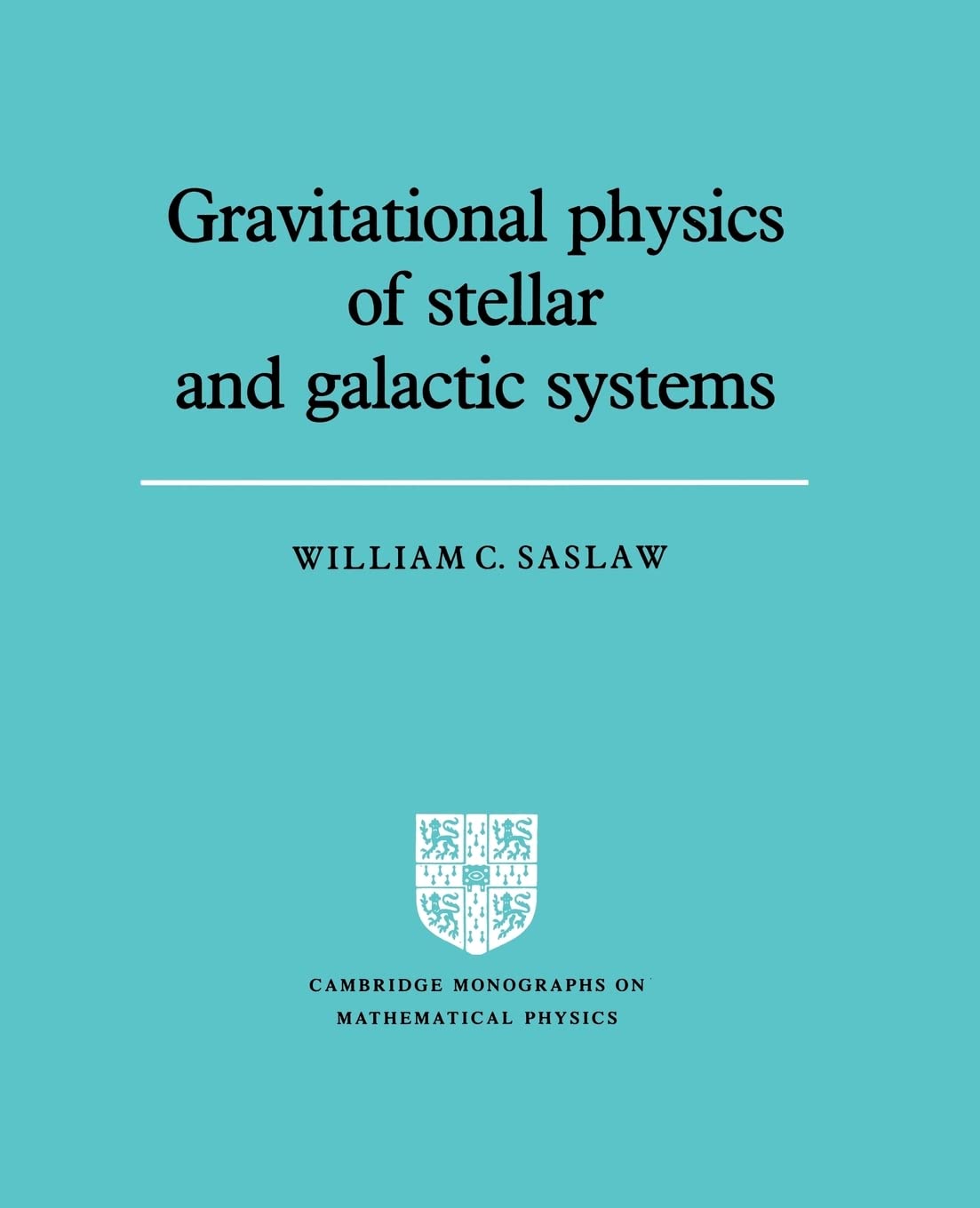 Buy Gravitational Physics of Stellar Systems by William C. Sasla — BookShops.in