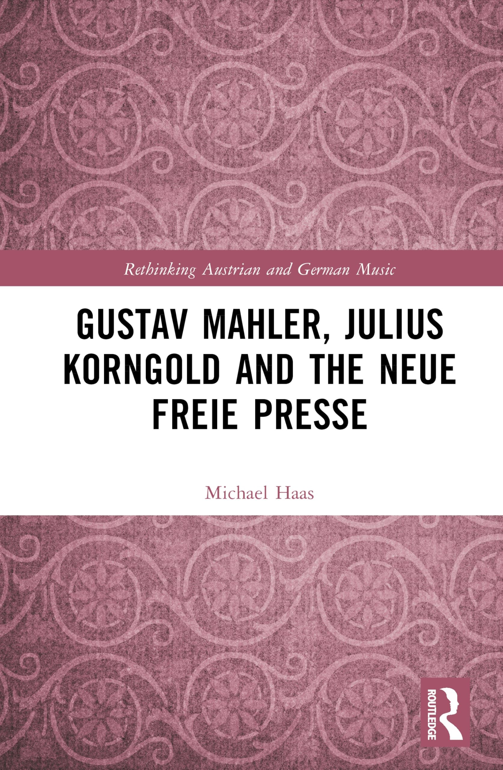 Buy Gustav Mahler, Julius Korngold and the Neue Freie Presse (English, Michael Haas) — BookShops.in