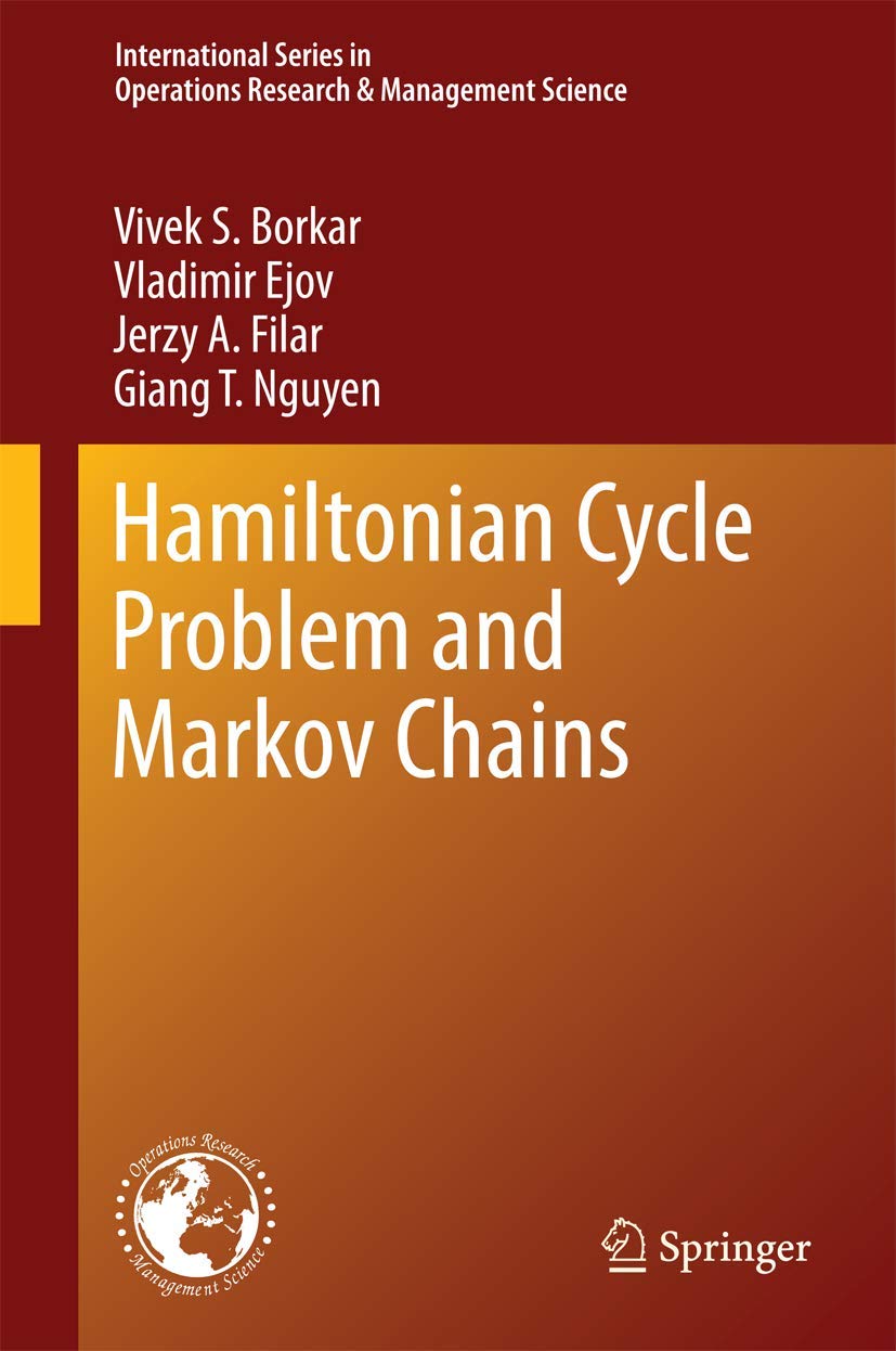 Buy Hamiltonian Cycle Problem and Markov Chains: 171 (International Series in Operations Research & Management Science) — BookShops.in