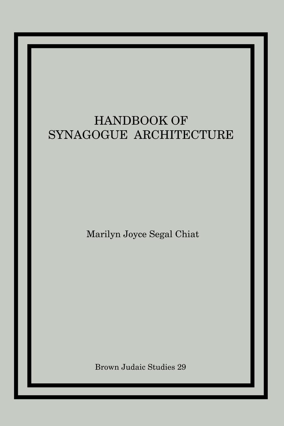 Buy Handbook of Synagogue Architecture: 29 | by Marilyn Joyce Segal Chiat | Scholars Press | English | Illustrated Edition — BookShops.in