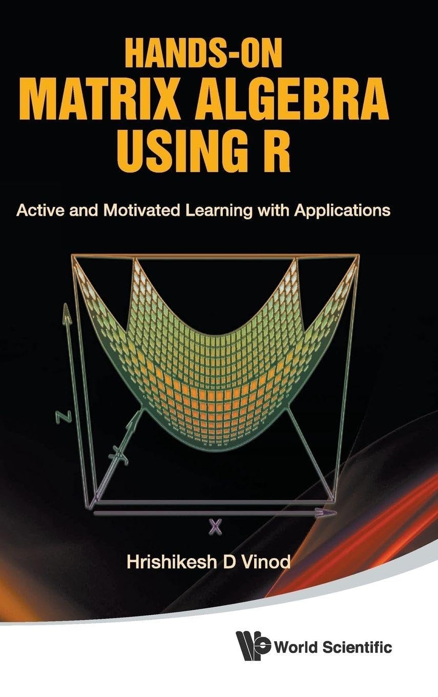 Buy Hands-On Matrix Algebra Using R by Hrishikesh D. Vinod — BookShops.in