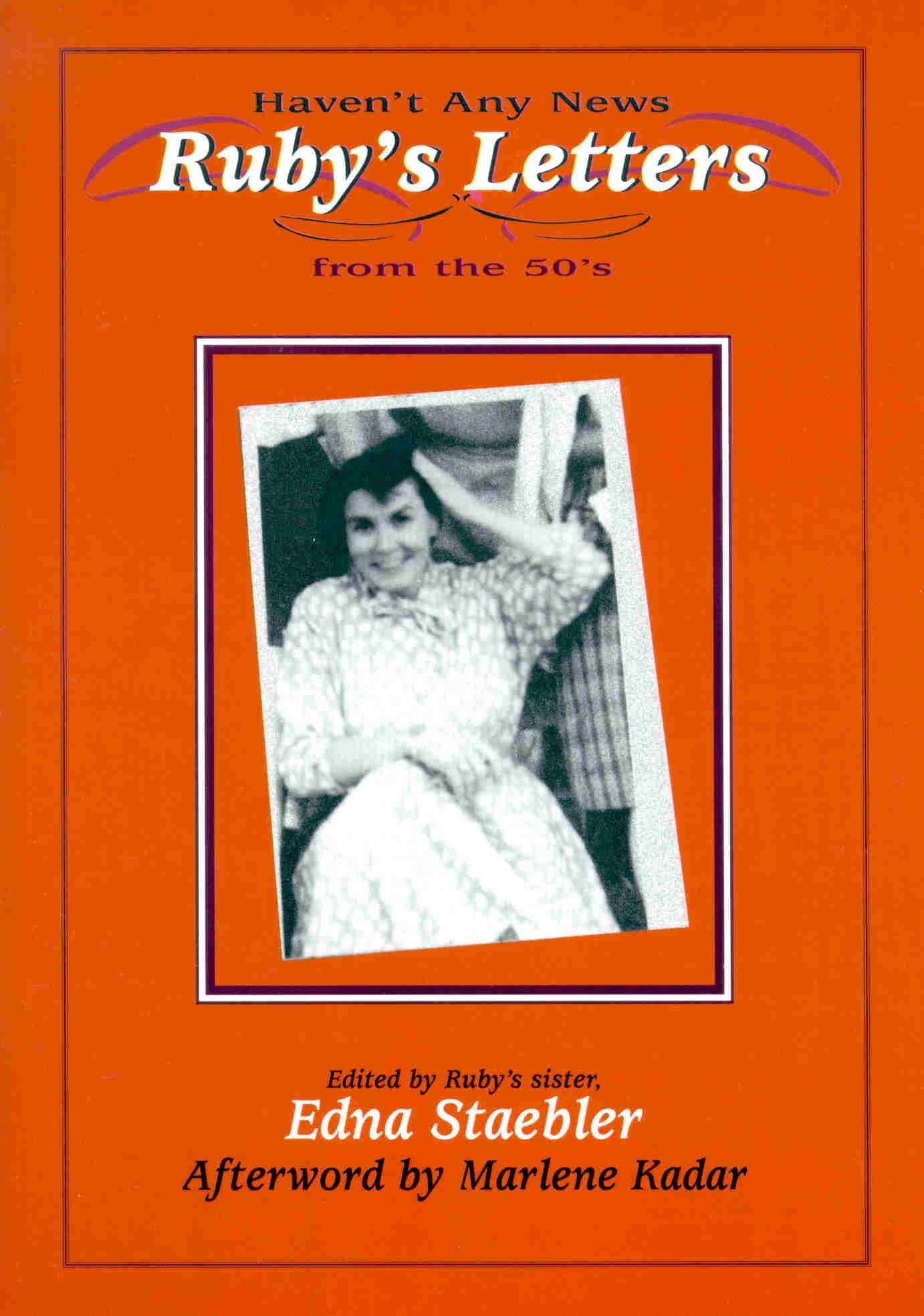 Buy Haven't Any News: Ruby's Letters from the Fifties: 1 | by Edna Staebler | Marlene Kadar | Wilfrid Laurier Univ Pr | English — BookShops.in