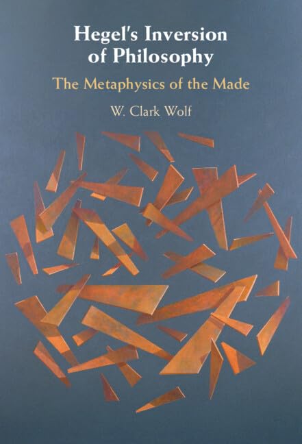 Buy Hegel's Inversion of Philosophy (English, W. Clark Wolf) — BookShops.in