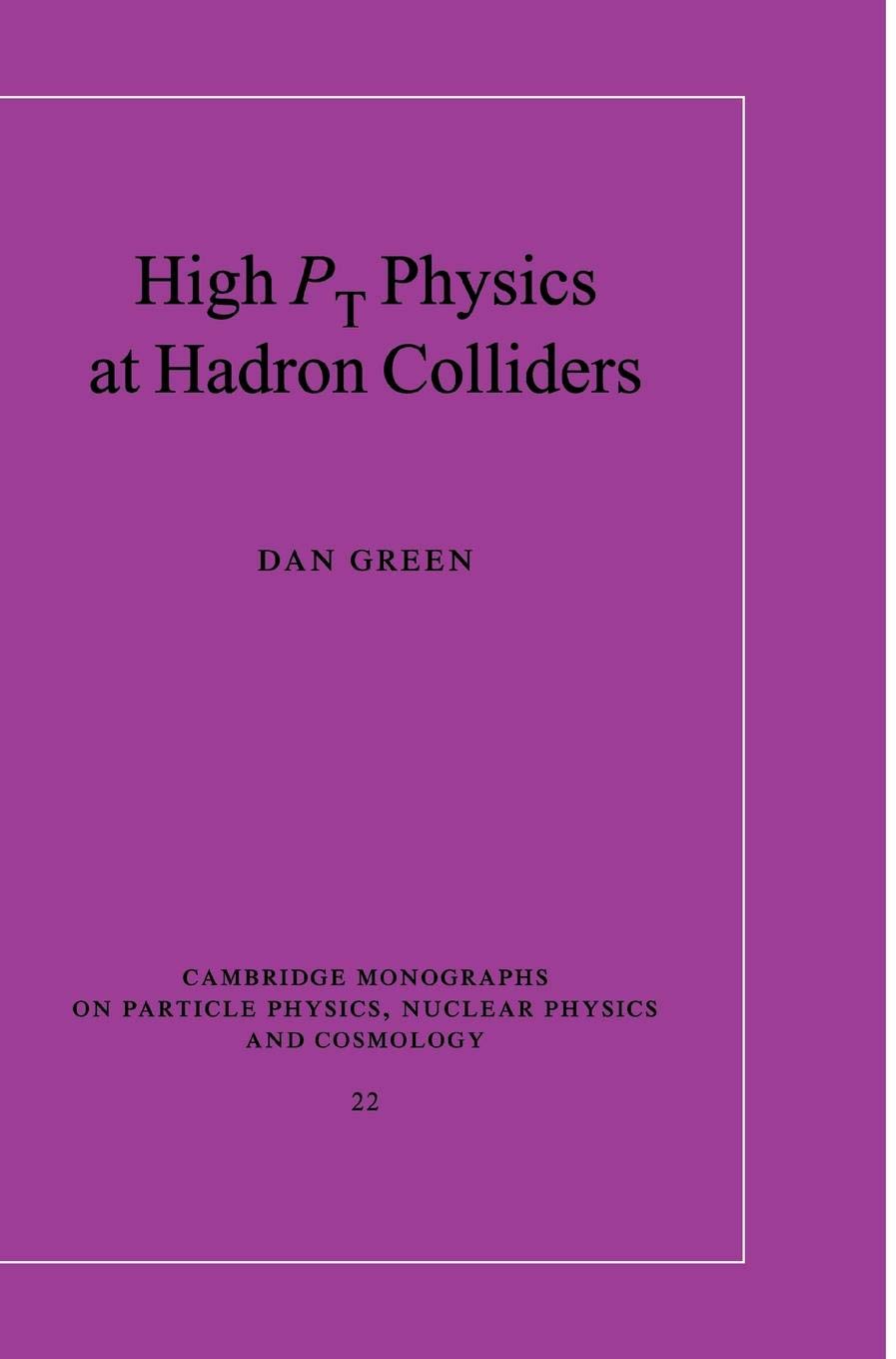 Buy Physics at Hadron Colliders by Dan Green – Particle Physics — BookShops.in