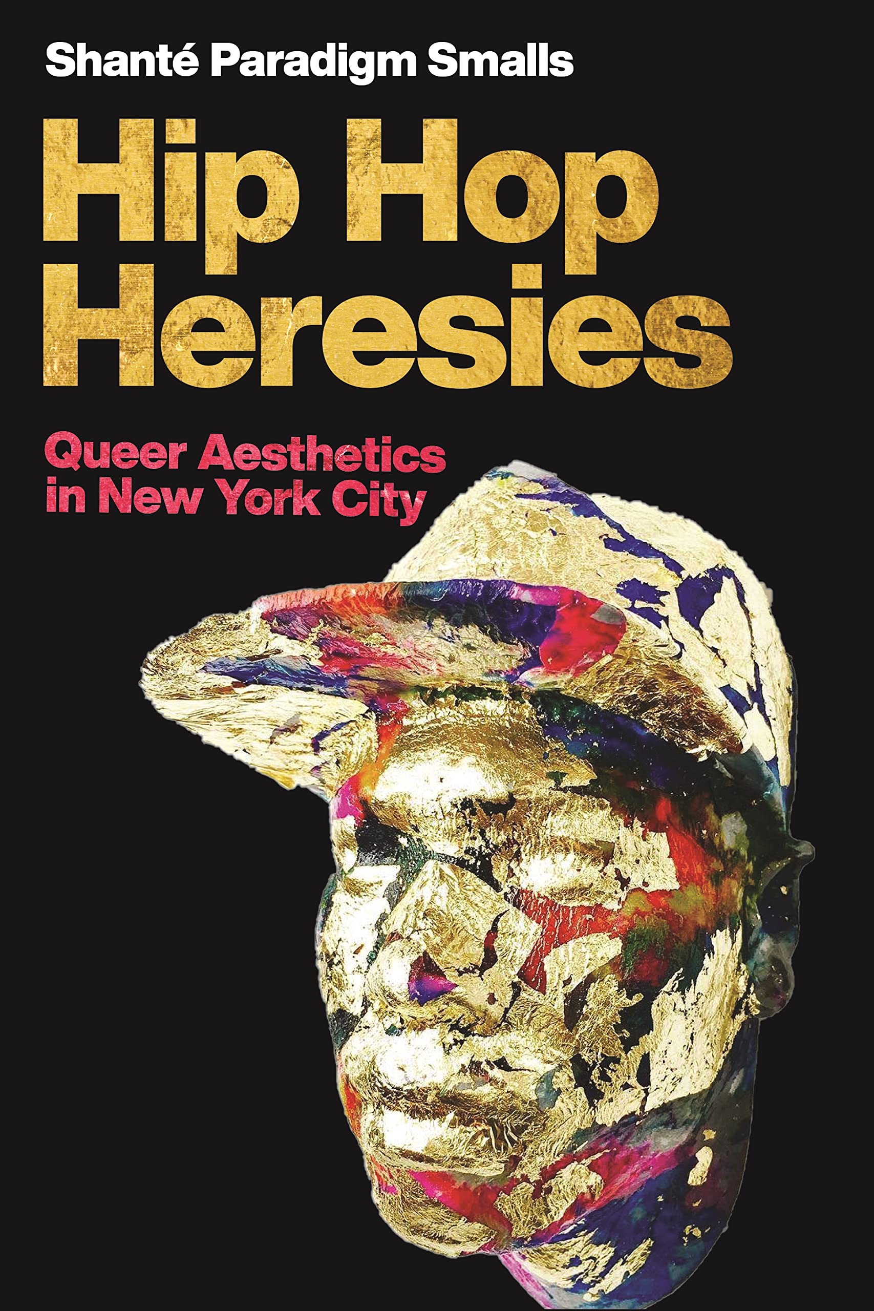 Buy Hip Hop Heresies by Shanté Paradigm Smalls — BookShops.in