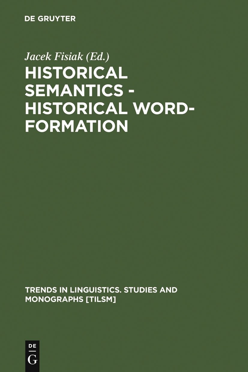 Buy Historical Semantics - Historical Word-Formation (English, Jacek Fisiak) — BookShops.in