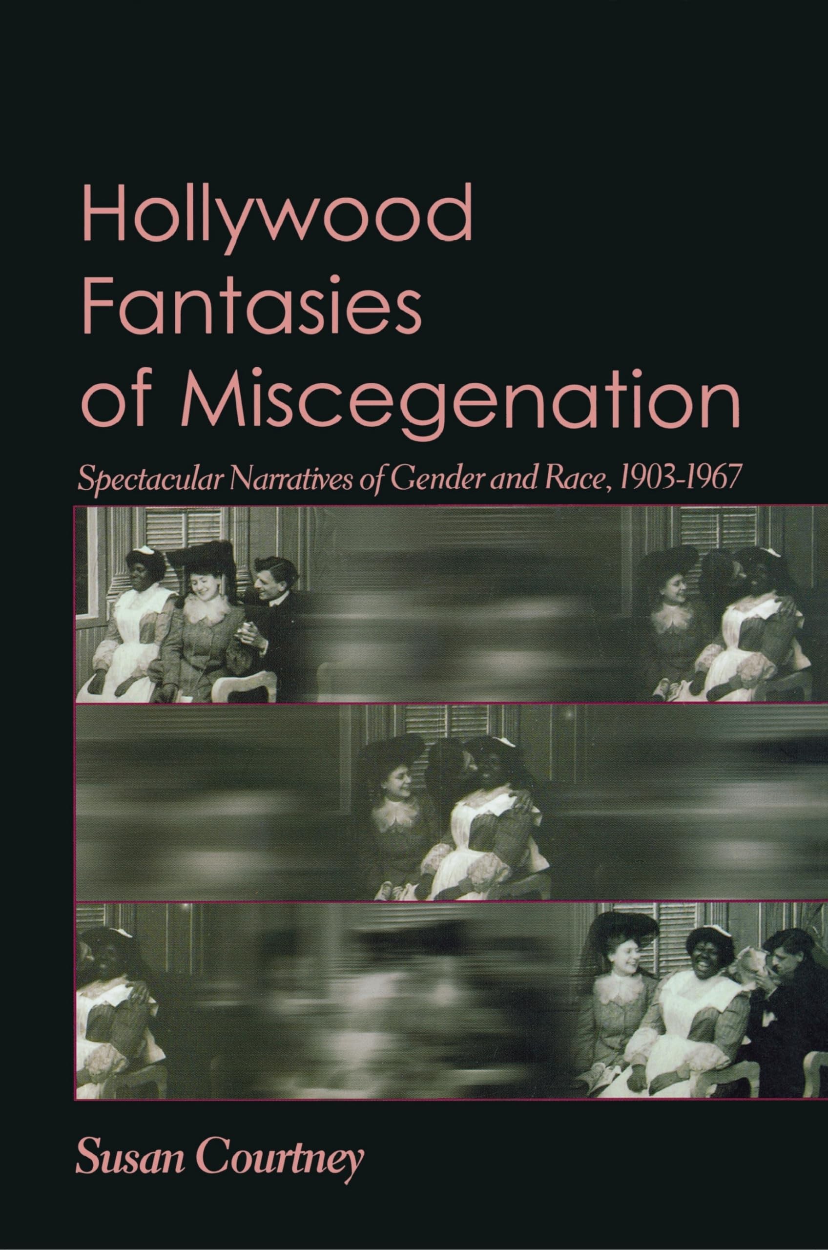 Buy Hollywood Fantasies of Miscegenation (English, Susan Courtney) — BookShops.in