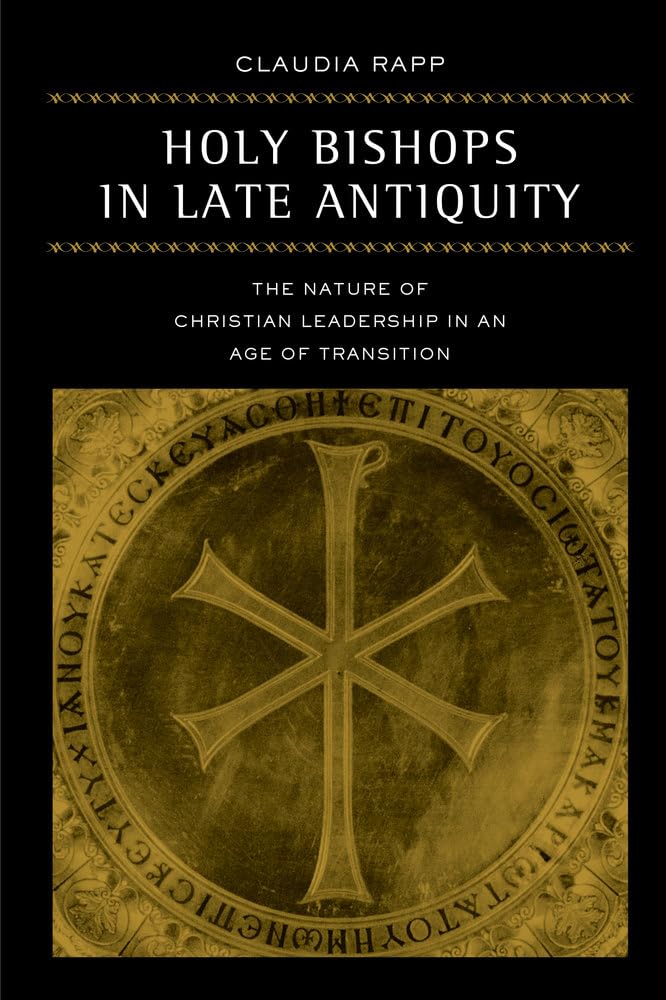 Buy Holy Bishops In Late Antiquity by Claudia Rapp — BookShops.in