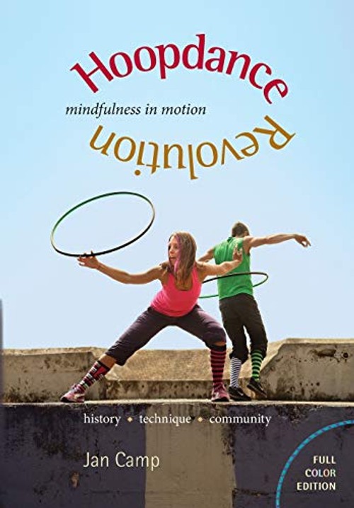 Hoopdance Revolution: Mindfulness in Motion – Full Color Edition by Jan Camp view 2