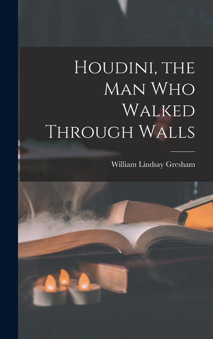 Buy Houdini, the Man Who Walked Through Walls by Gresham — BookShops.in
