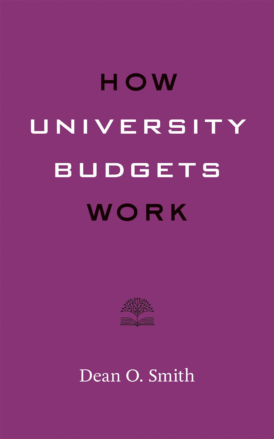 Buy How University Budgets Work by Dean O. Smith — BookShops.in