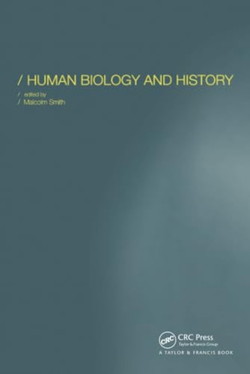 Human Biology and History: Interdisciplinary Perspectives by Malcolm Smith view 2