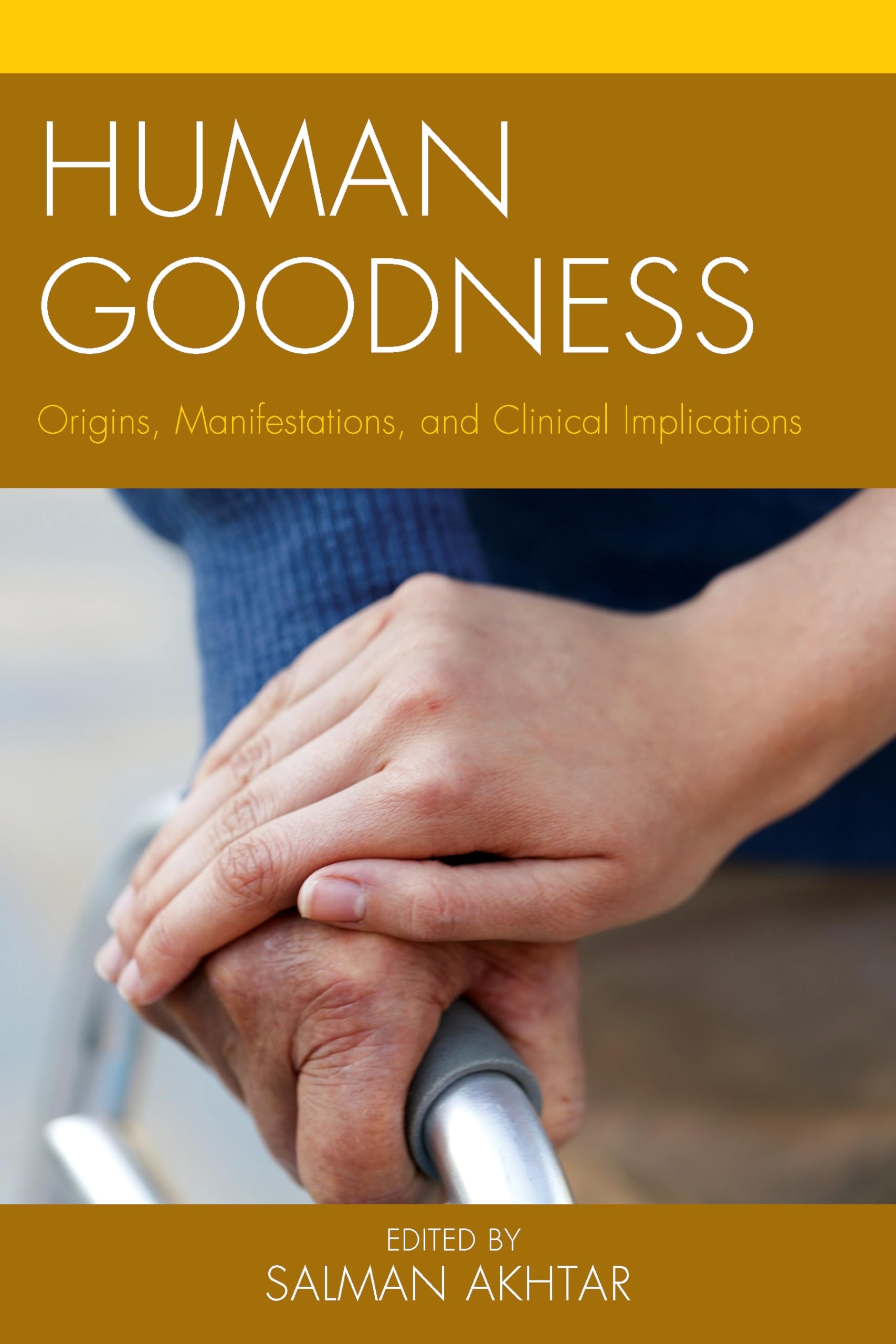 Buy Human Goodness (English, Salman Akhtar | Salman Akhtar | Lawrence Blum) — BookShops.in