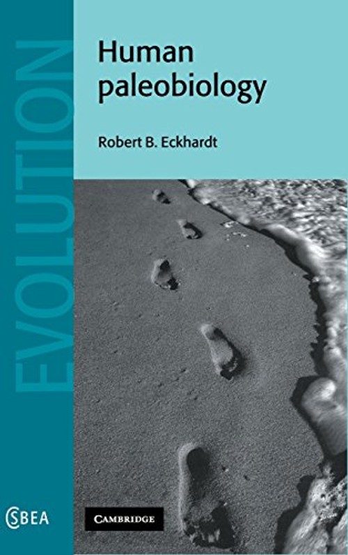 Human Paleobiology: An Integrative Study of Human Evolution by Robert B. Eckhardt view 2