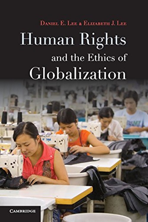 Human Rights and the Ethics of Globalization – Daniel E. Lee view 2