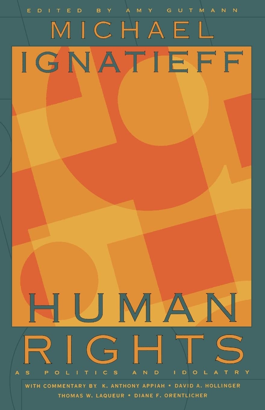 Buy Human Rights as Politics and Idolatry (English, Michael Ignatieff | Amy Gutmann | Kwame Anthony Appiah) — BookShops.in