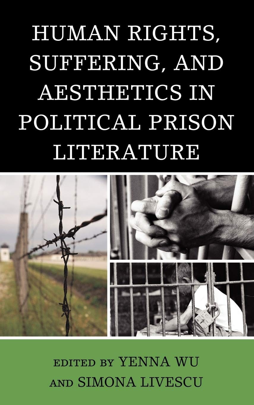 Buy Human Rights, Suffering, and Aesthetics in Political Prison Literature (English, Yenna Wu | Simona Livescu | Ramsey Scott) — BookShops.in