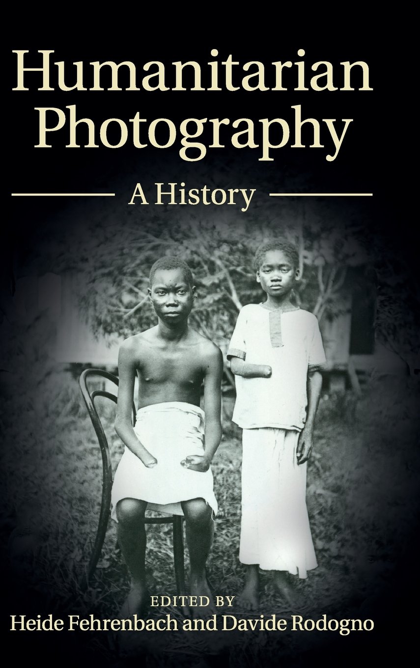 Buy Humanitarian Photography: A History by Heide Fehrenbach — BookShops.in