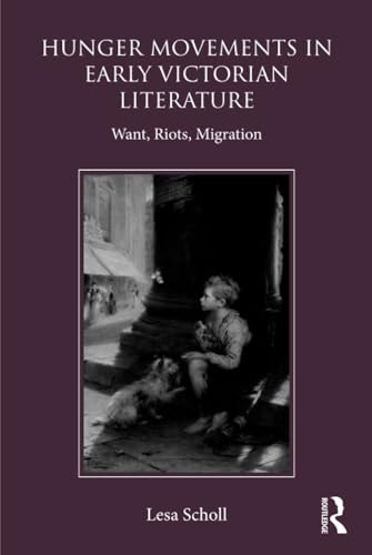 Hunger Movements in Early Victorian Literature (English, Lesa Scholl) view 2
