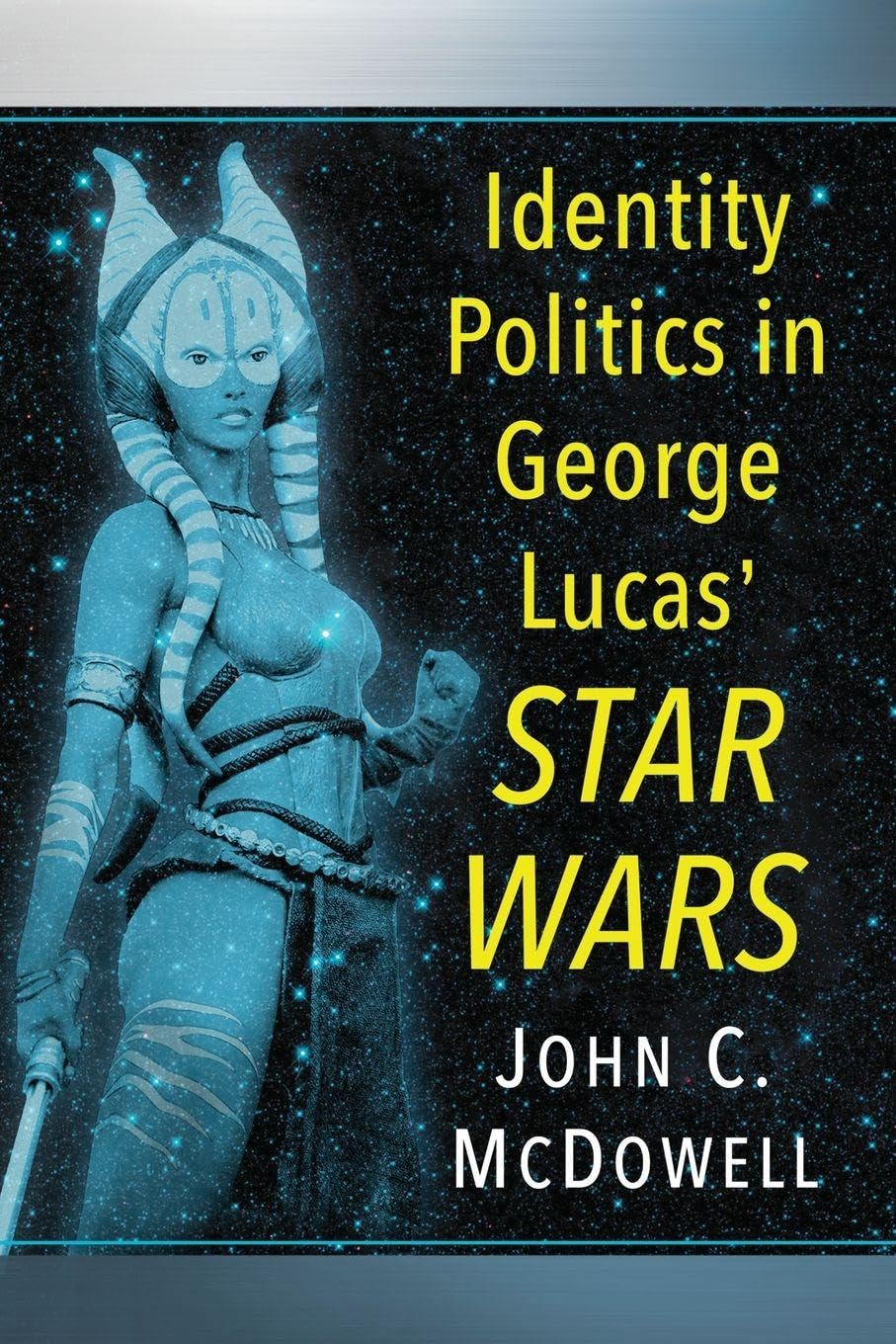 Buy Identity Politics in Star Wars by John C. McDowell — BookShops.in