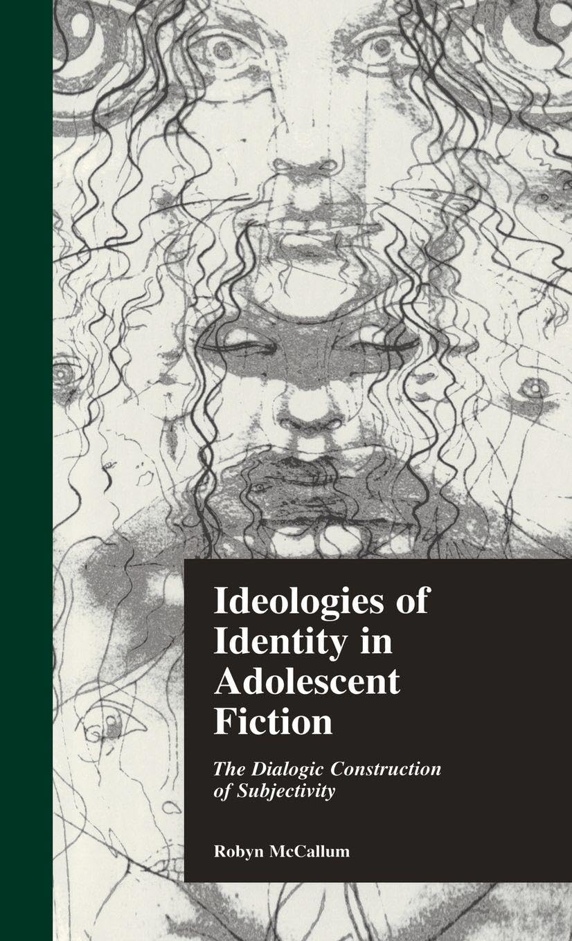 Buy Ideologies of Identity in Adolescent Fiction: The Dialogic Construction of Subjectivity (Children's Literature and Culture) — BookShops.in