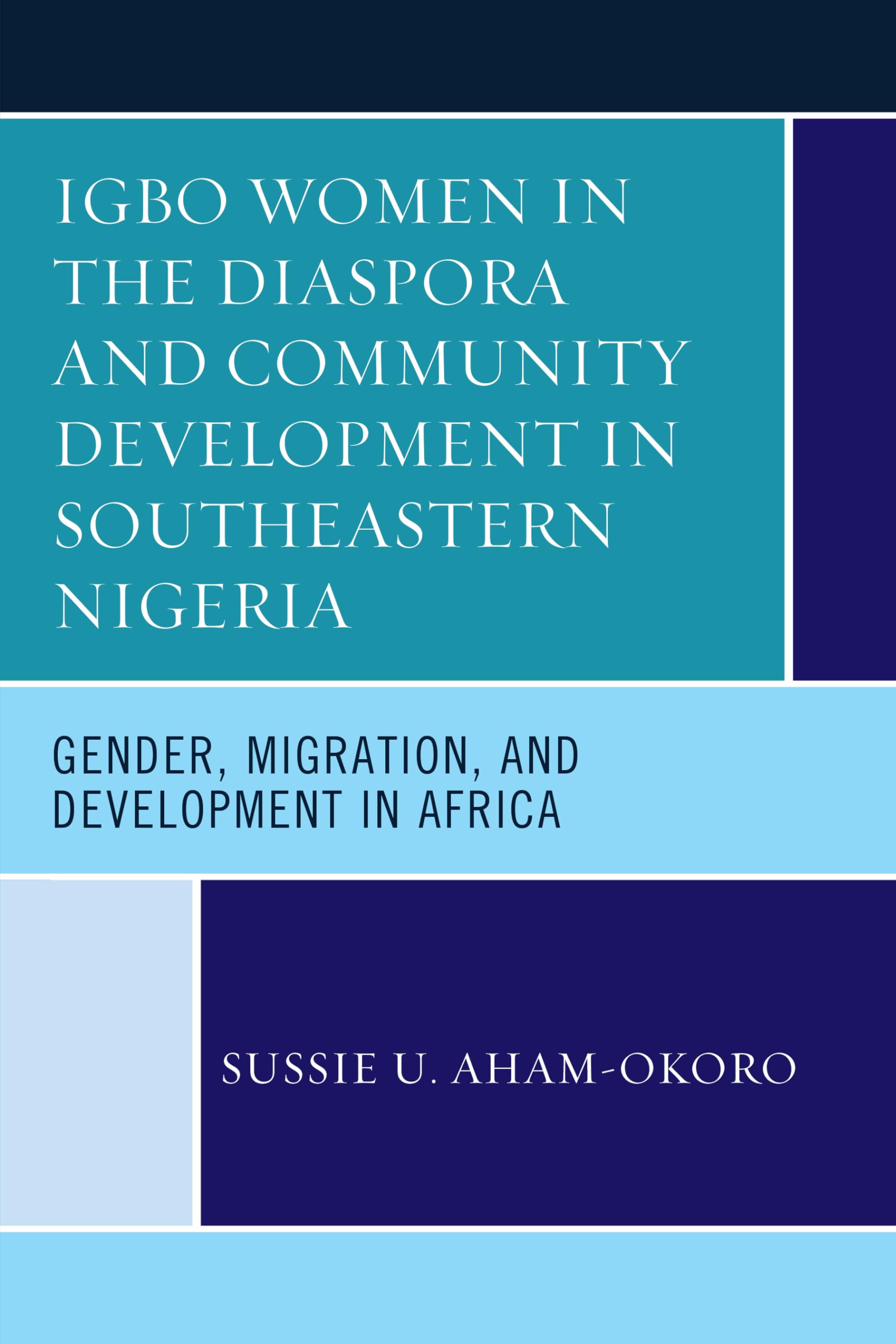 Buy Igbo Women in the Diaspora and Community Development in Southeastern Nigeria: Gender, Migration, and Development in Africa — BookShops.in