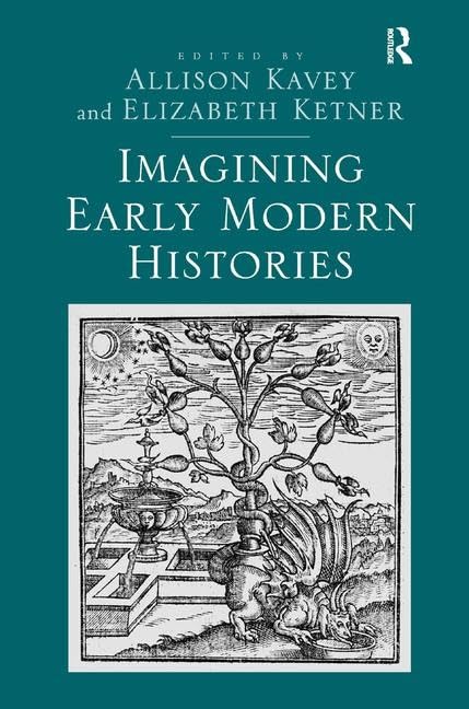 Buy Imagining Early Modern Histories (English, Elizabeth Ketner | Allison Kavey) — BookShops.in