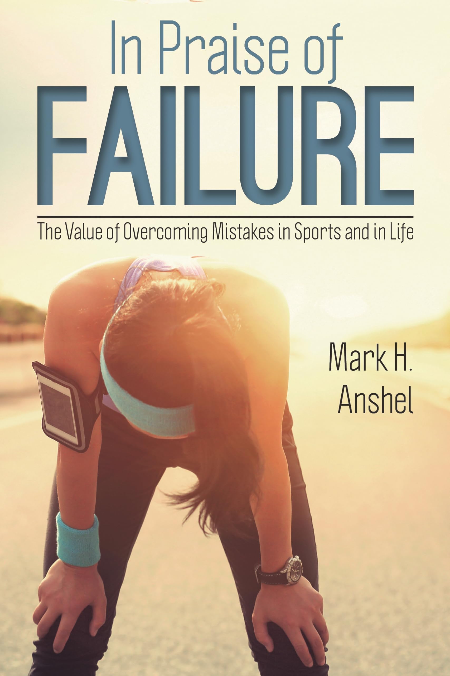 Buy In Praise of Failure by Mark H. Anshel — BookShops.in