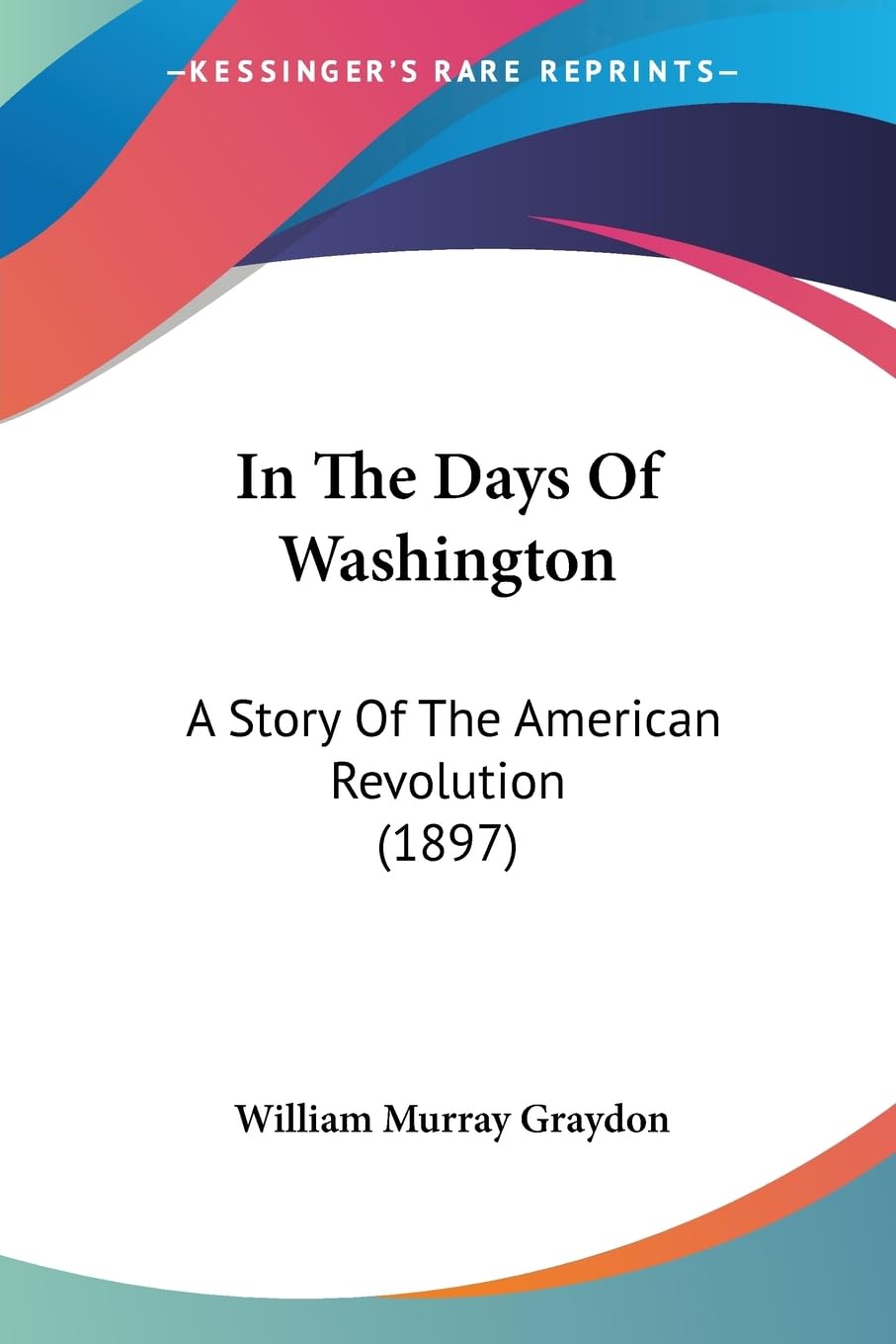Buy In The Days Of Washington by William Murray Graydon — BookShops.in