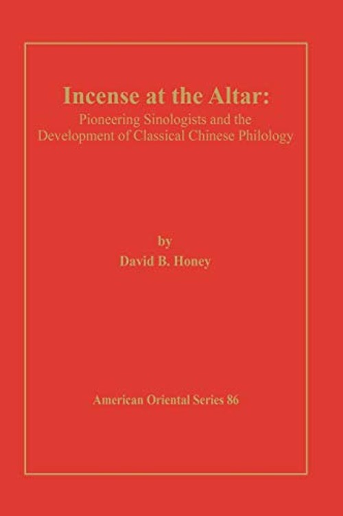 Incense at the Altar: Pioneering Sinologists by David Honey – American Oriental Society view 2