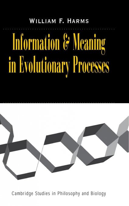 Information and Meaning in Evolutionary Processes (Cambridge Studies in Philosophy and Biology)
