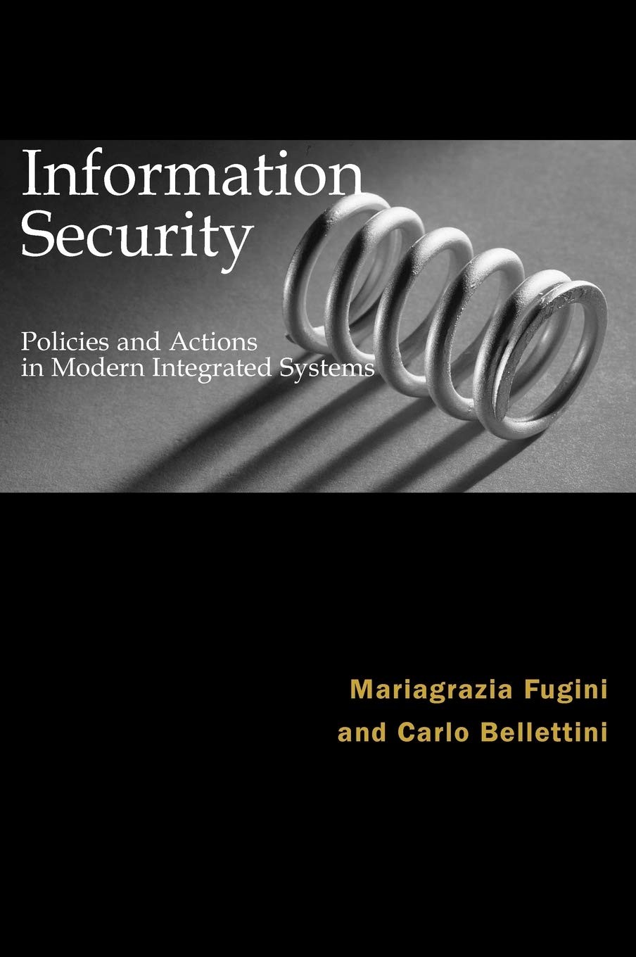 Buy Information Security Policies and Actions in Modern Integrated Systems (English, Maria G. Fugini | Bellettini Bellettini | Carlo Bellettini) — BookShops.in