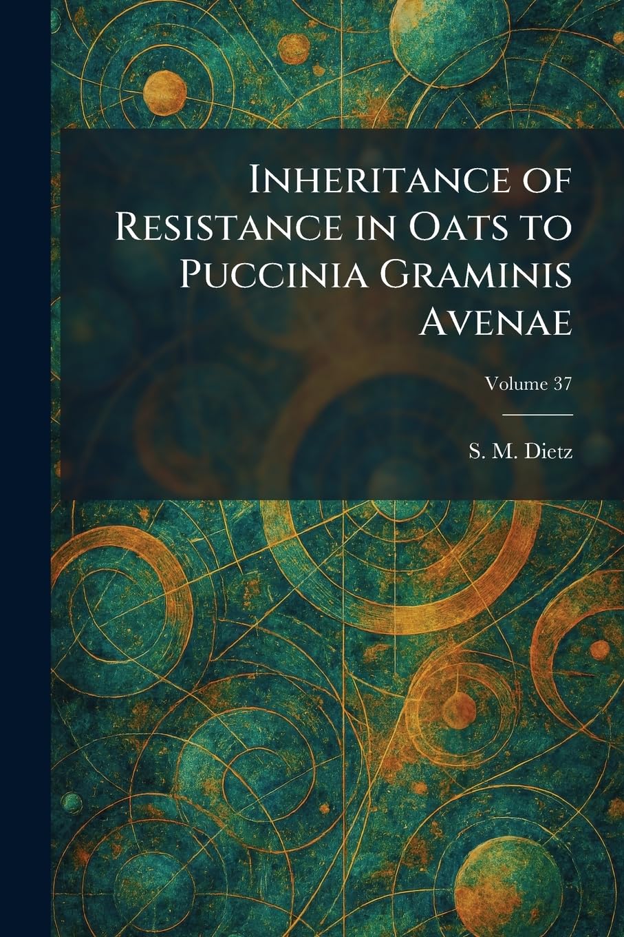 Buy Inheritance of Resistance in Oats to Puccinia Graminis Avenae (English, S. M. Dietz) — BookShops.in