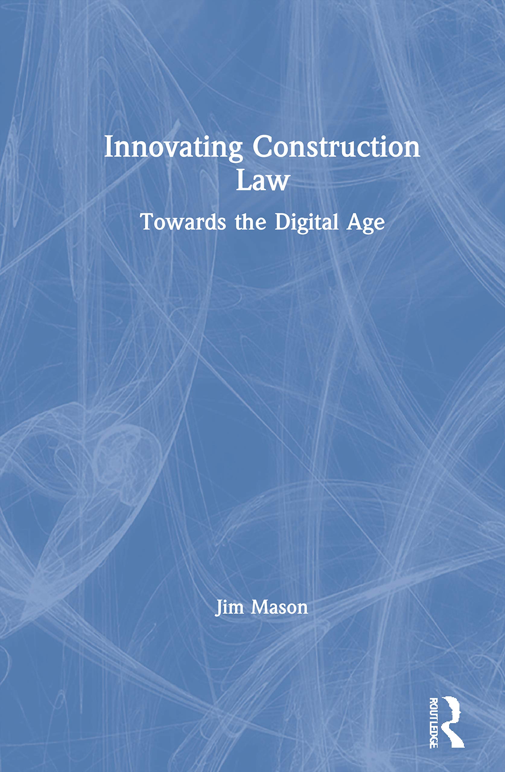 Buy Innovating Construction Law by Mason Jim — BookShops.in