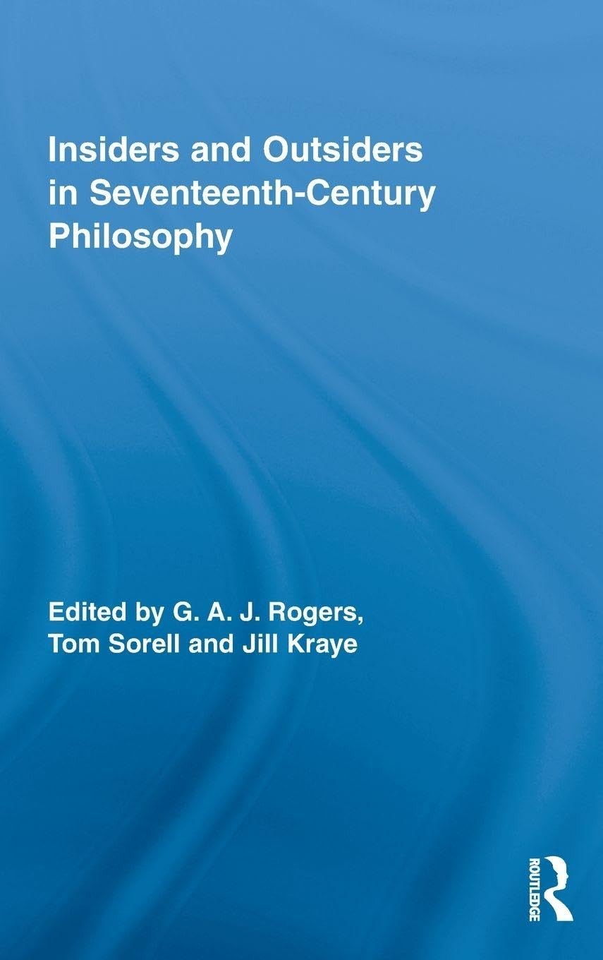 Buy Insiders and Outsiders in Seventeenth-Century Philosophy (English, G. A. J. Rogers | Tom Sorell | Jill Kraye) — BookShops.in