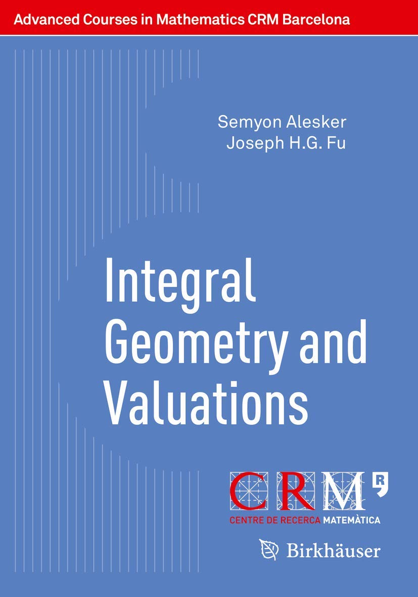 Buy Integral Geometry and Valuations (Advanced Courses in Mathematics - CRM Barcelona) — BookShops.in