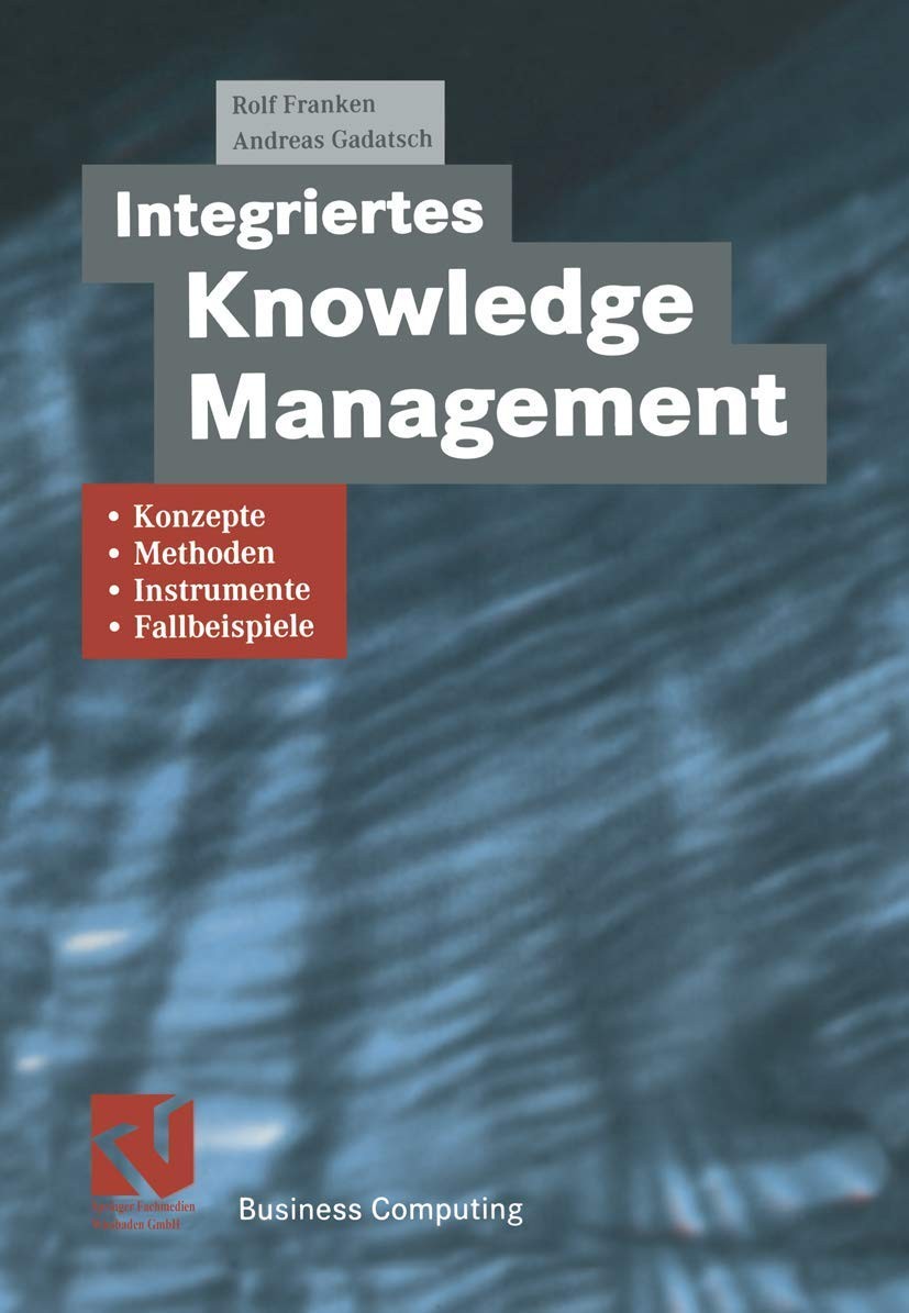 Buy Integriertes Knowledge Management (English, Rolf Franken | Andreas Gadatsch) — BookShops.in