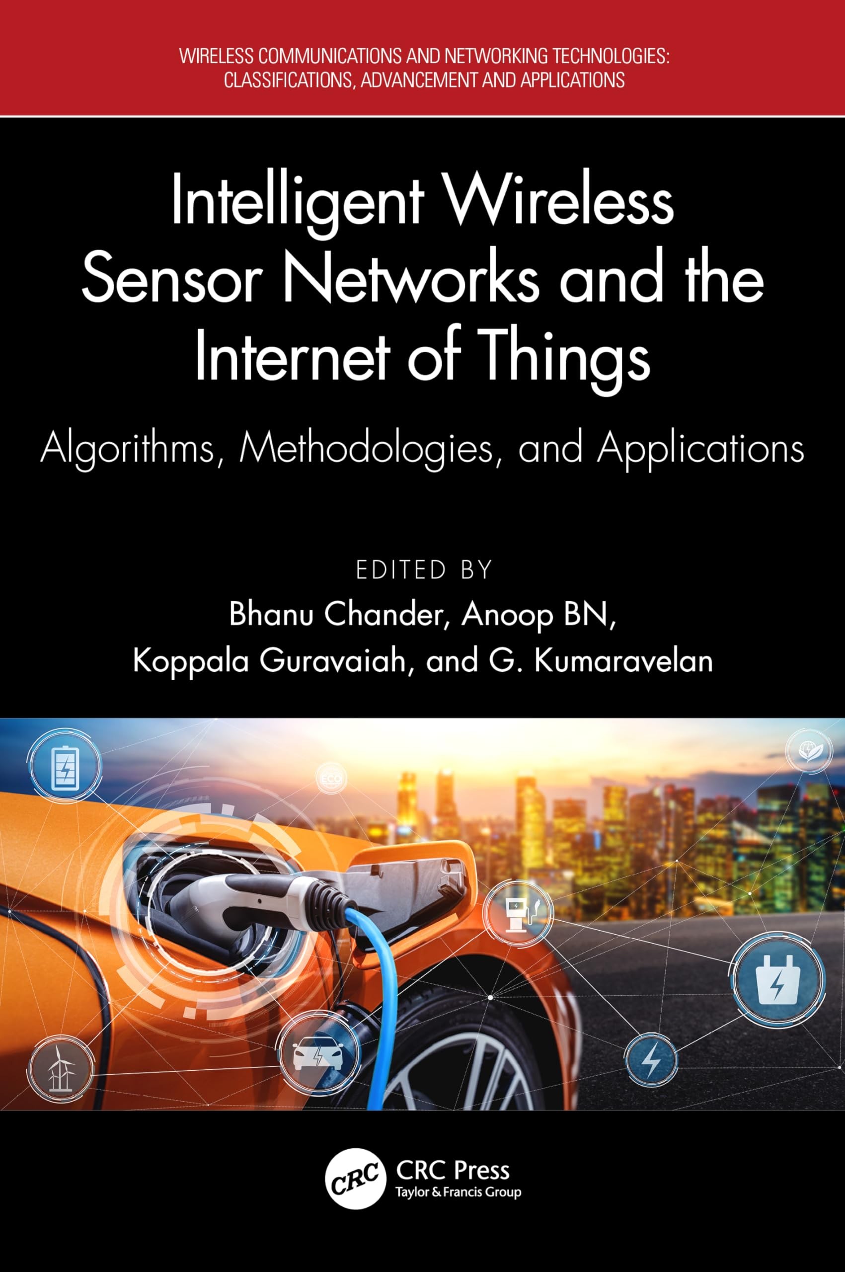 Buy Intelligent Wireless Sensor Networks and the Internet of Things (English, Bhanu Chander | Anoop Benet Nirmala | Koppala Guravaiah) — BookShops.in
