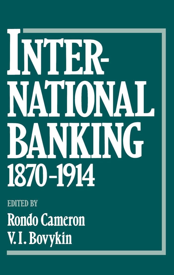 Buy International Banking, 1870-1914 (English, Rondo Etc Cameron | V. I. Bovykin | B. V. Anan'ich) — BookShops.in