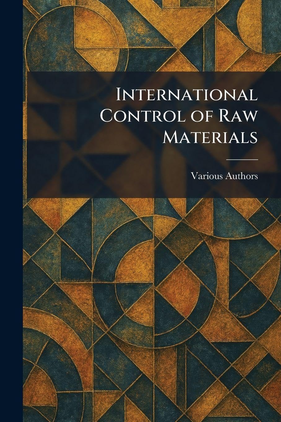 Buy International Control of Raw Materials — BookShops.in