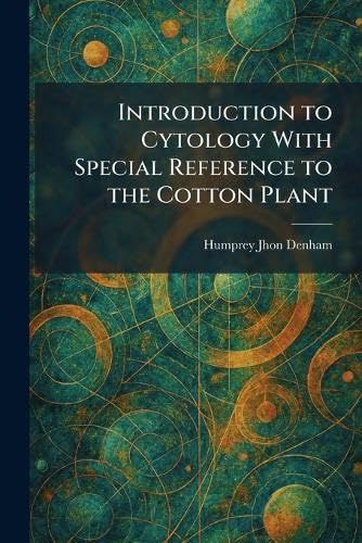 Buy Introduction to Cytology With Special Reference to the Cotton Plant (English, Humprey Jhon Denham) — BookShops.in