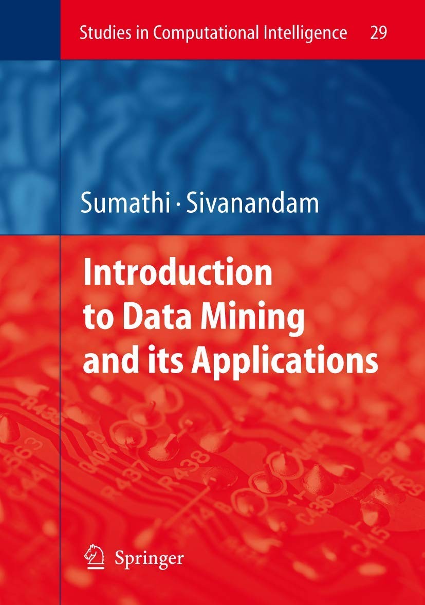 Buy Introduction to Data Mining and Its Applications (English, S. Sumathi | S. N. Sivanandam) — BookShops.in