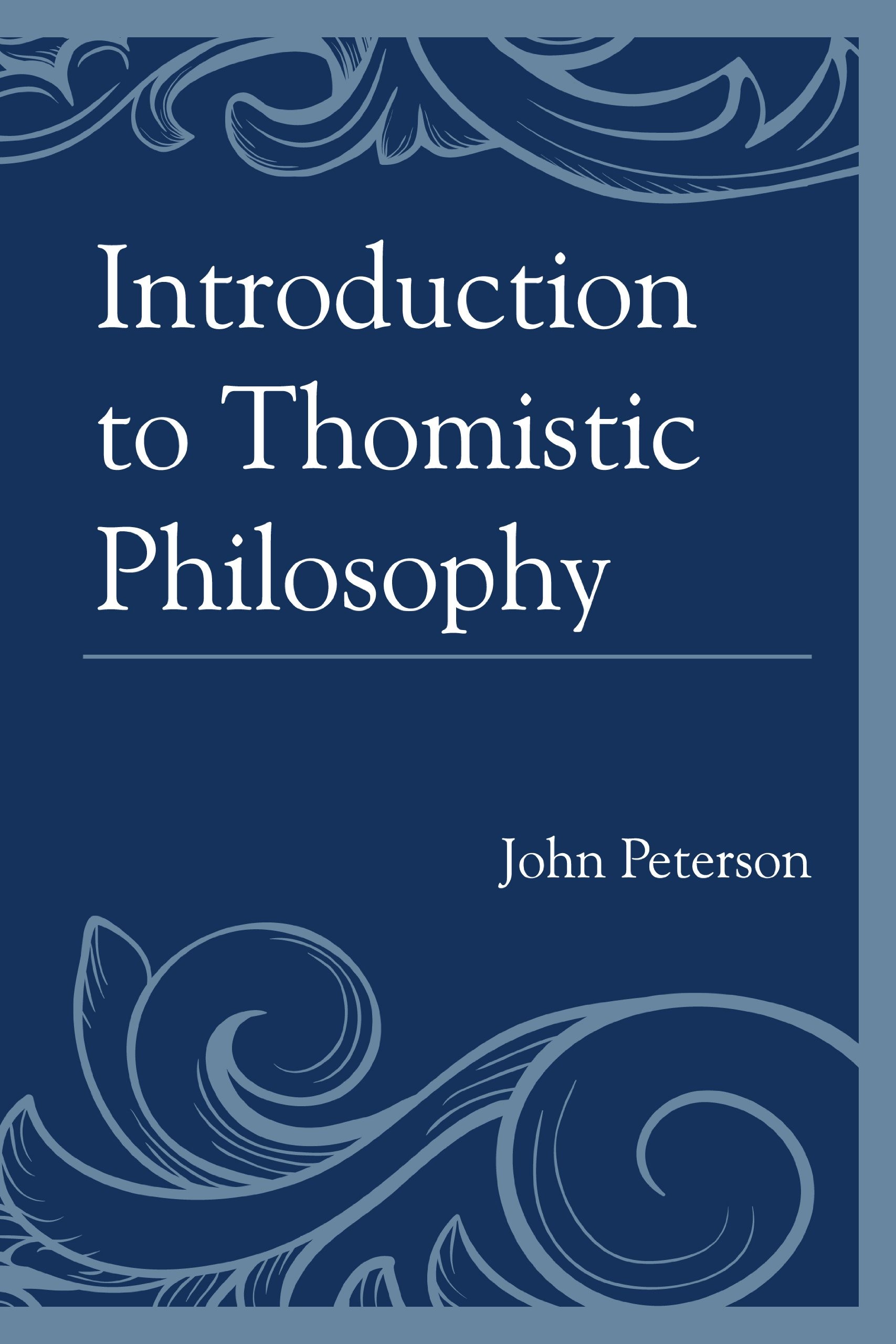 Buy Introduction to Thomistic Philosophy (English, John Peterson) — BookShops.in