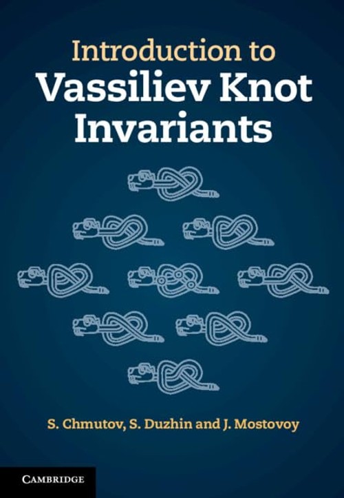 Buy Introduction to Vassiliev Knot Invariants by S. Chmutov — BookShops.in